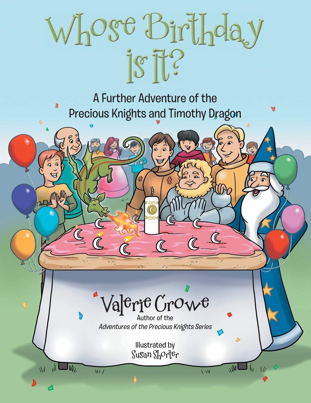 Whose Birthday Is It?: A Further Adventure of the Precious Knights and Timothy Dragon - Signed Copy